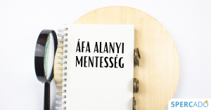 Az áfa alanyi mentesség értékhatárának visszamenőleges emelésével összefüggő gyakorlati kérdések - Dr. Csátaljay Zsuzsanna